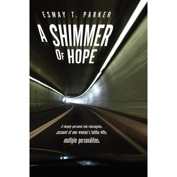 A Shimmer of Hope (Paperback) by Esmay T Parker