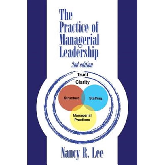 Pre-Owned The Practice of Managerial Leadership: Second Edition (Paperback) by Dr. Nancy R Lee