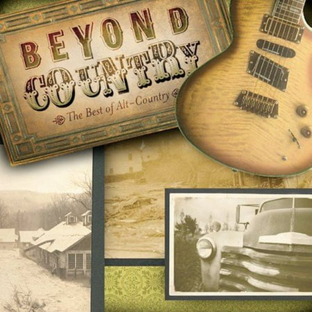 Beyond Country: The Best Of Alt-Country