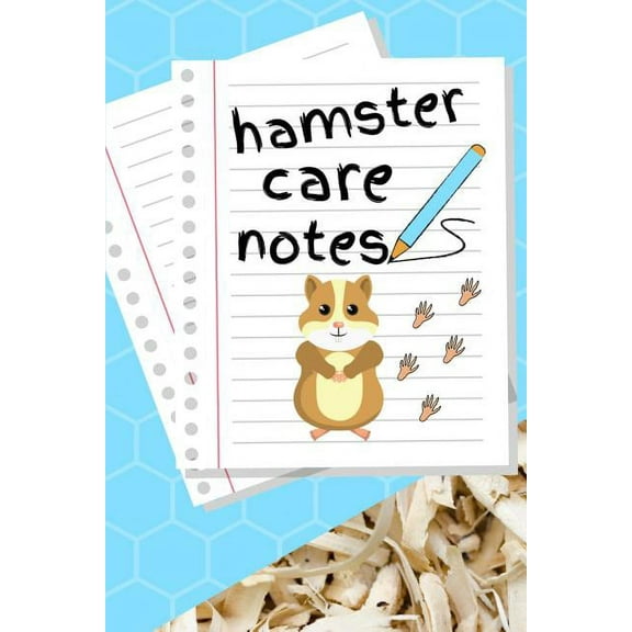Hamster Care Notes: Customized Kid-Friendly Daily Hamster Maintenance Tracker For All Your Pet's Needs. Great For Record, (Paperback)