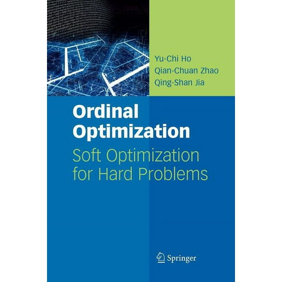 Ordinal Optimization: Soft Optimization for Hard Problems, (Paperback)