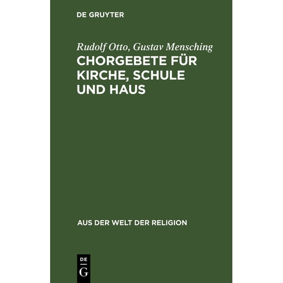 Aus der Welt der Religion Chorgebete Für Kirche, Schule Und Haus: Mit Einem Nachtrag, Book 3, (Hardcover)