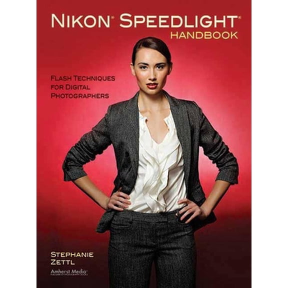 Pre-Owned Nikon Speedlight Handbook: Flash Techniques for Digital Photographers (Paperback) 160895451X 9781608954513