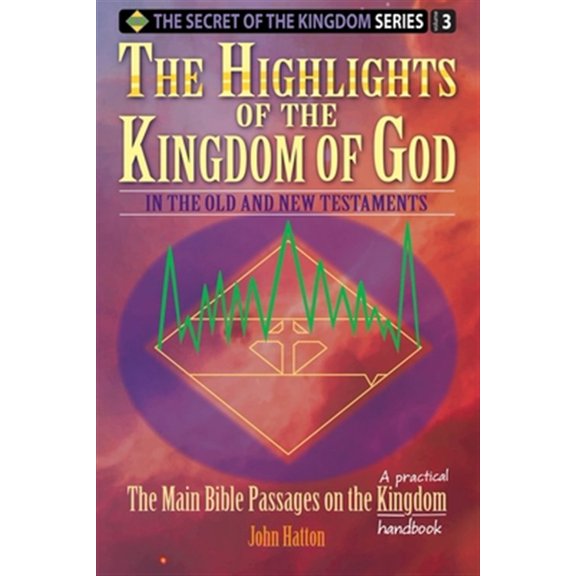 Pre-Owned The Secret of the Kingdom The Highlights of the Kingdom of God: In the Old and New Testaments, Book 3, (Paperback)