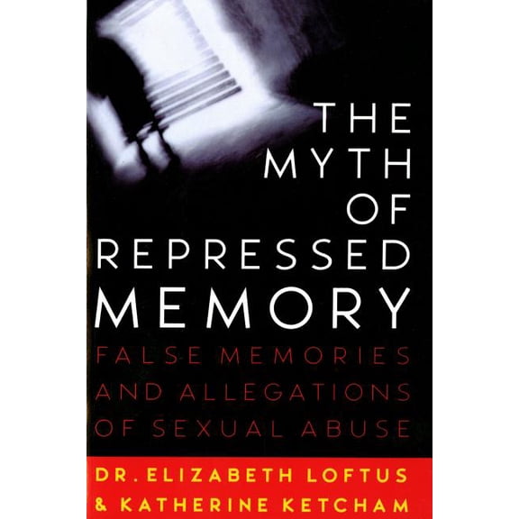 The Myth of Repressed Memory: False Memories and Allegations of Sexual Abuse, (Paperback)