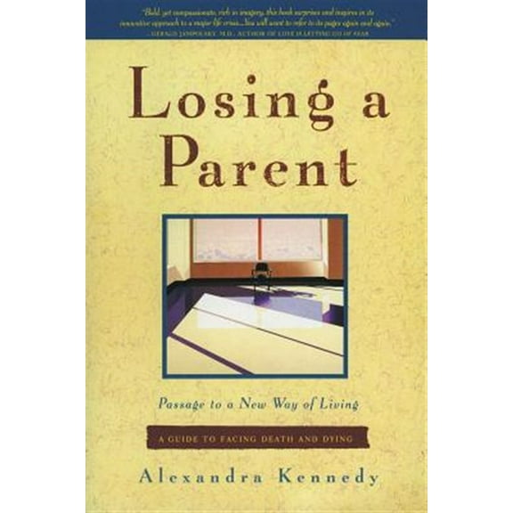 Pre-Owned Losing a Parent: Passage to a New Way of Living (Paperback) 0062504983 9780062504982