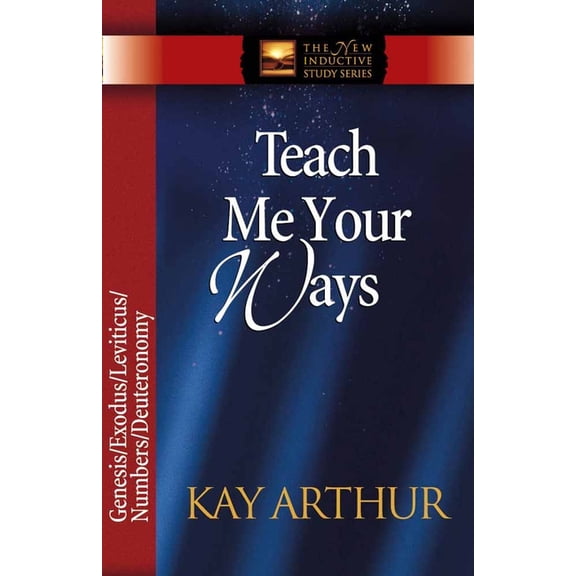 The New Inductive Study Series: Teach Me Your Ways : The Pentateuch (Paperback)