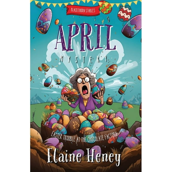 Blackthorn Stables Easter Trouble at the Chocolate Factory Blackthorn Stables April Mystery, Book 2, (Paperback)