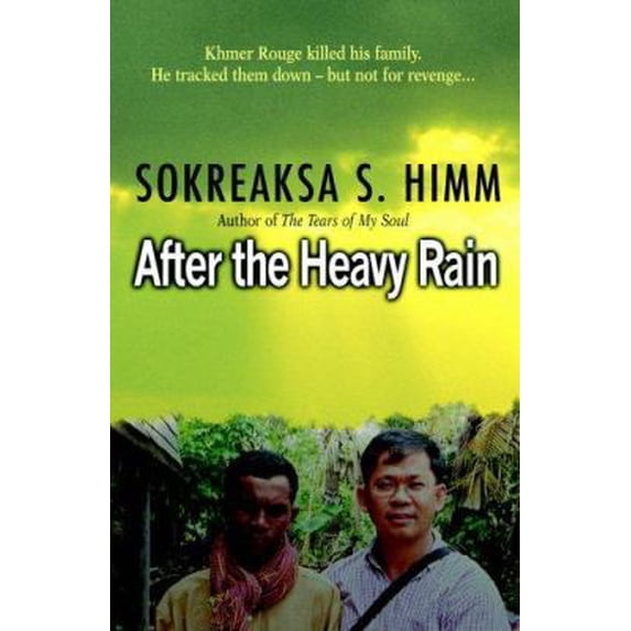 Pre-Owned After the Heavy Rain: The Khmer Rouge Killed His Family. He Tracked Them Down--But Not for Revenge . . . (Paperback) 0825461812 9780825461811