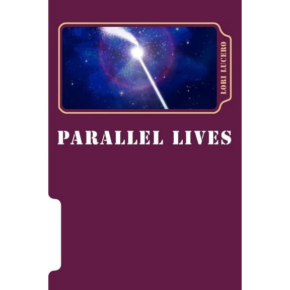 Parallel Lives (Paperback) by Lori Lucero