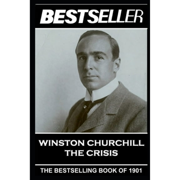 Winston Churchill - The Crisis: The Bestseller of 1901 (Paperback) by Winston Churchill