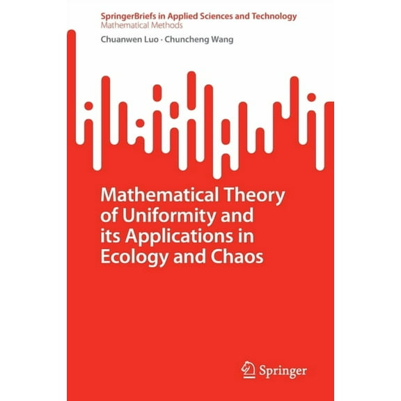 Mathematical Theory of Uniformity and Its Applications in Ecology and Chaos, (Paperback)