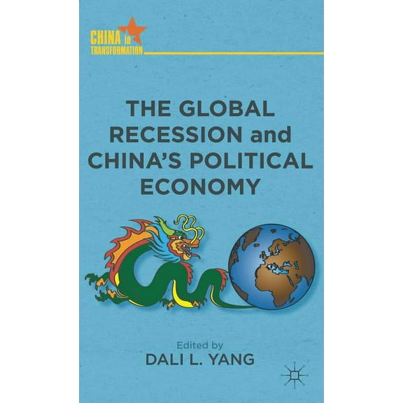 China in Transformation The Global Recession and China's Political Economy, (Hardcover)
