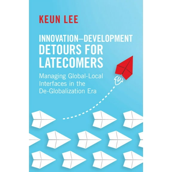 Innovation-Development Detours for Latecomers, (Paperback)
