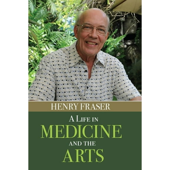A Life in Medicine and the Arts, (Paperback)