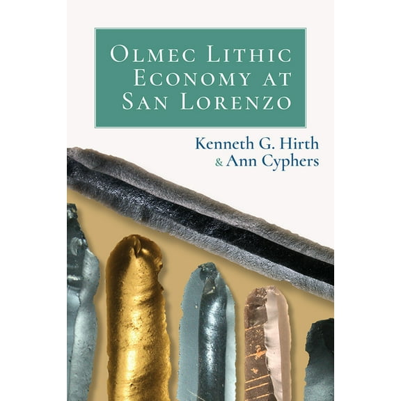 Olmec Lithic Economy at San Lorenzo (Hardcover)