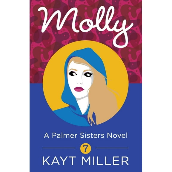 The Palmer Sisters Molly: A Palmer Sisters Book 7, Book 7, (Paperback)