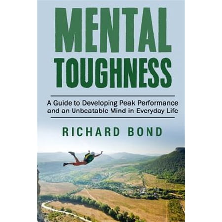 Pre-Owned Mental Toughness: A Guide to Developing Peak Performance and an Unbeatable Mind in Everyday Life