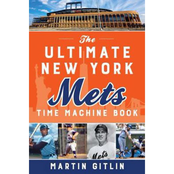 Pre-Owned The Ultimate New York Mets Time Machine Book (Paperback) 1493055321 9781493055326
