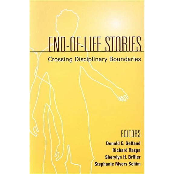 Springer Series on Death and Suicide End-Of-Life Stories: Crossing Disciplinary Boundaries, Book 17, (Paperback)