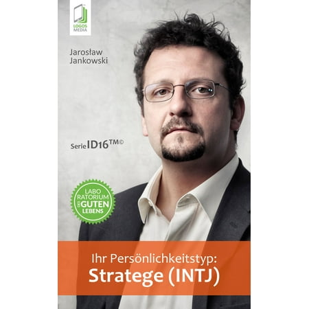 Ihr Persönlichkeitstyp: Stratege (INTJ) - eBook