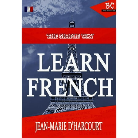 The Simple Way To Learn French - eBook (The Best Way To Learn French At Home)