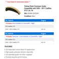 thumbnail image 2 of Timing Chain Tensioner Guide - Compatible with 2005 - 2011 Cadillac STS 3.6L V6 2006 2007 2008 2009 2010, 2 of 2