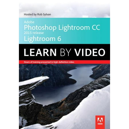 Adobe Photoshop Lightroom CC (2015 Release) / Lightroom 6 Learn by Video (Best Way To Learn Photoshop Cc)