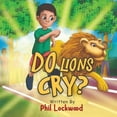 thumbnail image 3 of Do Lions Cry?, (Paperback), 3 of 3
