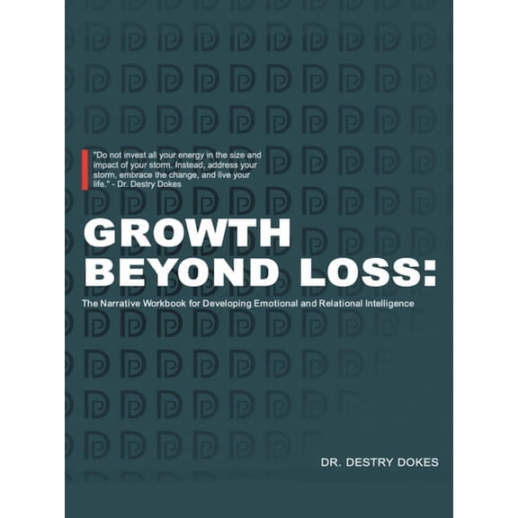 Growth Beyond Loss: The Narrative Workbook for Developing Emotional and Relational Intelligence, (Paperback)
