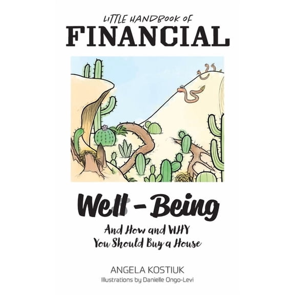 Little Handbook of Financial Well-Being: And How and Why You Should Buy a House, (Paperback)