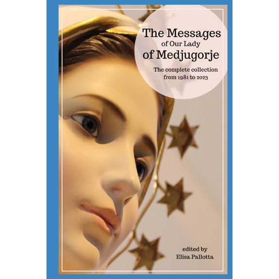 The messages of Our Lady of Medjugorje: The complete collection from 1981 to 2023, (Paperback)