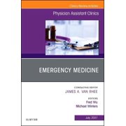 Clinics: Internal Medicine: Emergency Medicine, an Issue of Physician Assistant Clinics: Volume 2-3 (Hardcover)