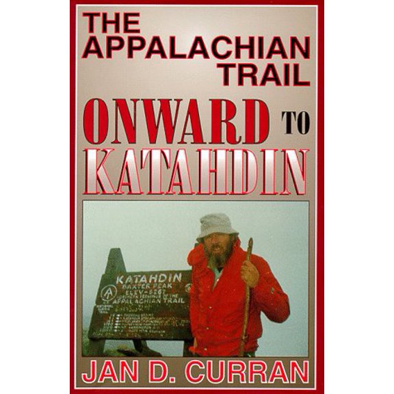 Pre-Owned The Appalachian Trail: Onward to Katahdin (Paperback) 156825072X 9781568250724