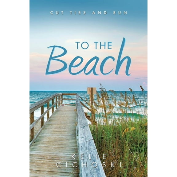 To the Beach: Cut Ties and Run, (Paperback)