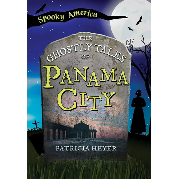 Spooky America The Ghostly Tales of Panama City, (Paperback)