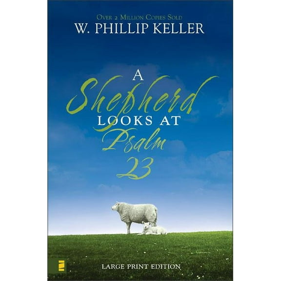 A Shepherd Looks at Psalm 23, Large Print Edition: Discovering God's Love for You, (Paperback)