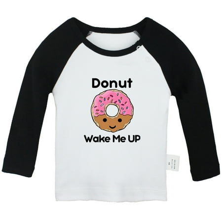 

Donut Wake Me UP Funny T shirt For Baby Newborn Babies T-shirts Infant Tops 0-24M Kids Graphic Tees Clothing (Long Black Raglan T-shirt 6-12 Months)