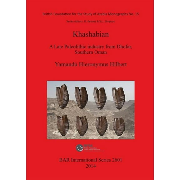 BAR International: Khashabian: A Late Paleolithic Industry from Dhofar, southern Oman (Paperback)