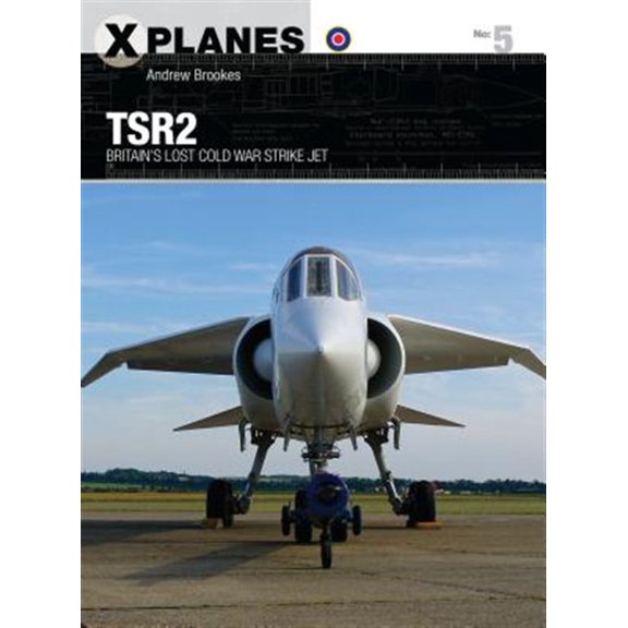 Pre-Owned X-Planes: TSR2 : Britain's lost Cold War strike jet (Series #5) (Paperback)