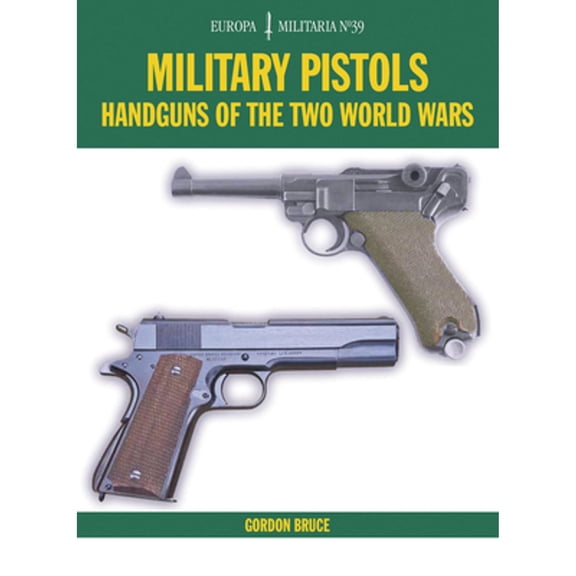 Pre-Owned Em39 Military Pistols: Handguns of the Two World Wars (Paperback) by Gordon Bruce