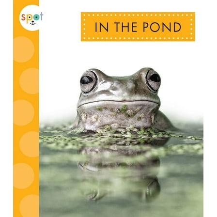 Spot Nature: In the Pond (Hardcover)