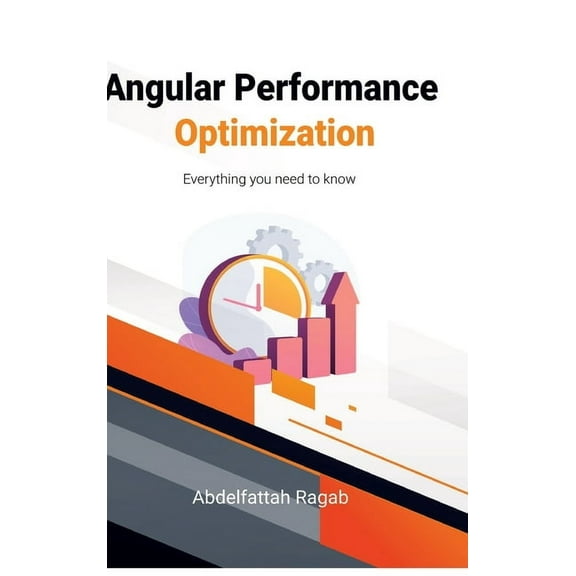 Angular Performance Optimization: Everything you need to know, (Hardcover)