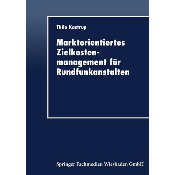 Marktorientiertes Zielkostenmanagement Für Rundfunkanstalten, (Paperback)