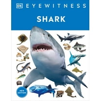 DK Eyewitness Eyewitness Shark: Dive Into the Fascinating World of Sharks, (Hardcover)