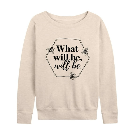 Instant Message - What Will Be Will Be - Women's Lightweight French Terry Long Sleeve Shirt