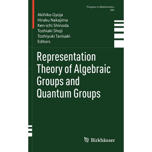 Progress in Mathematics Representation Theory of Algebraic Groups and Quantum Groups, Book 284, (Hardcover)