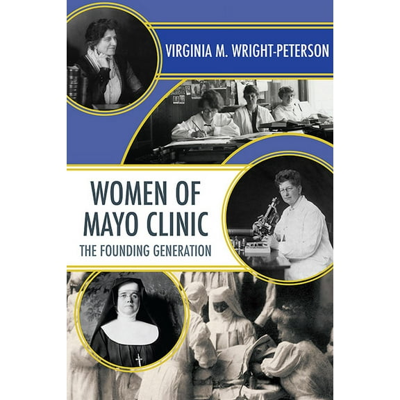 Women of Mayo Clinic: The Founding Generation (Paperback)