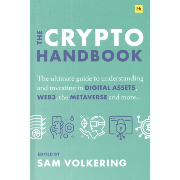 Pre-Owned The Crypto Handbook : The ultimate guide to understanding and investing in DIGITAL ASSETS, WEB3, the METAVERSE and more (Hardcover)