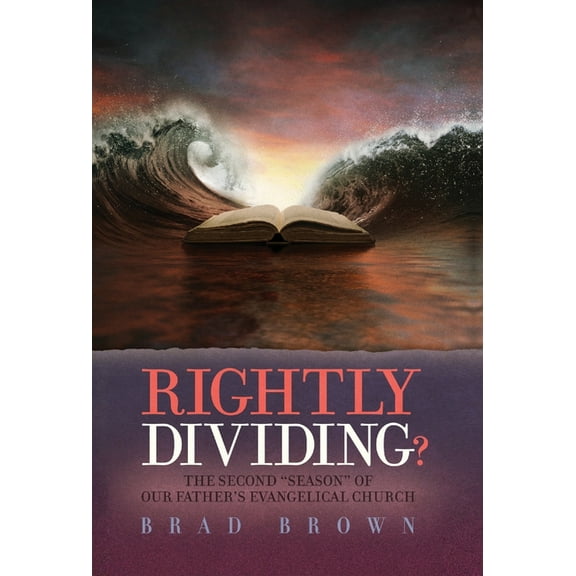 Rightly Dividing?: The Second "Season" of Our Father's Evangelical Church, (Hardcover)